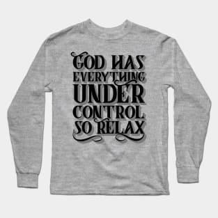 God Has Everything Control Long Sleeve T-Shirt